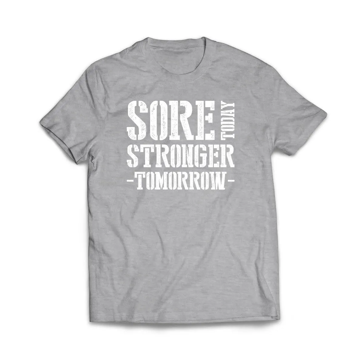 Sore Today Stronger Tomorrow T-Shirt