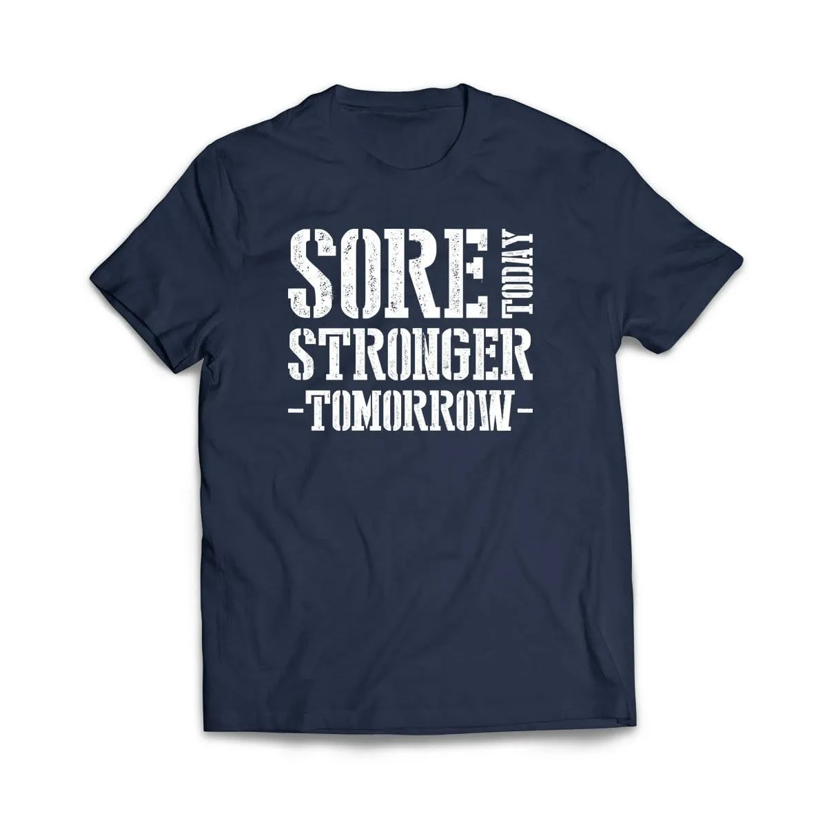 Sore Today Stronger Tomorrow T-Shirt