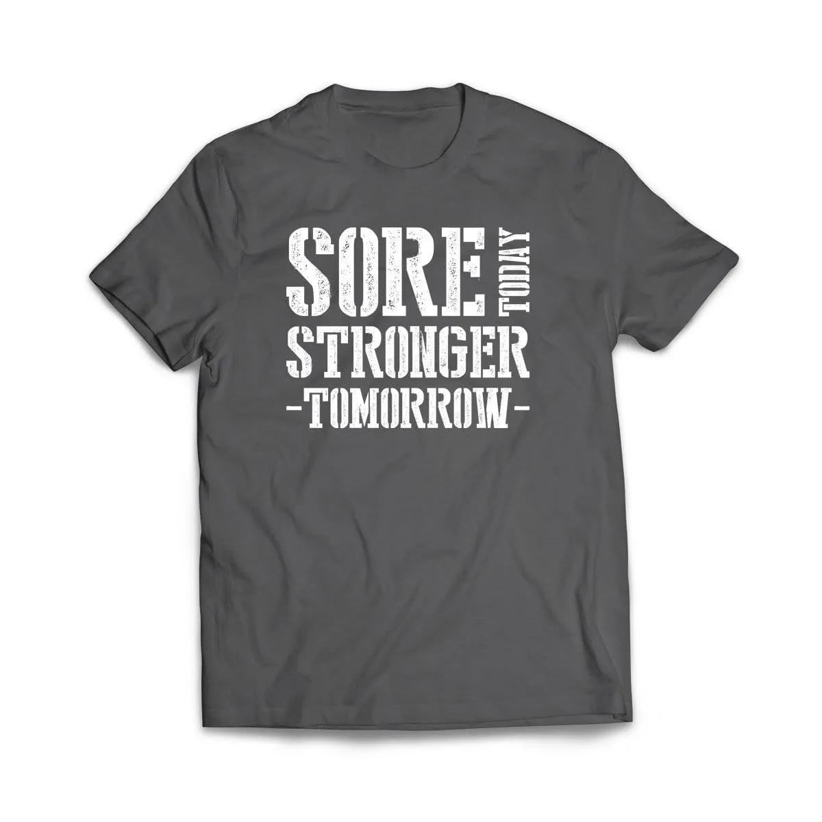 Sore Today Stronger Tomorrow T-Shirt
