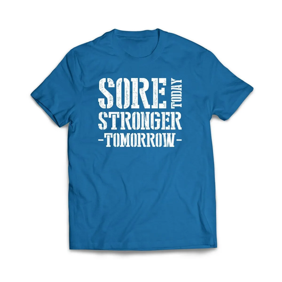 Sore Today Stronger Tomorrow T-Shirt